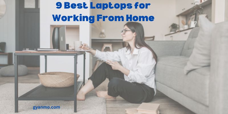 9 Best Laptops for Working From Home